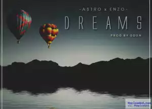 Astro - Dreams Ft. Enzo